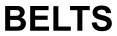 BELTS