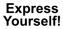 Express Yourself!