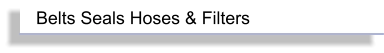 Belts Seals Hoses & Filters