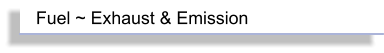 Fuel ~ Exhaust & Emission